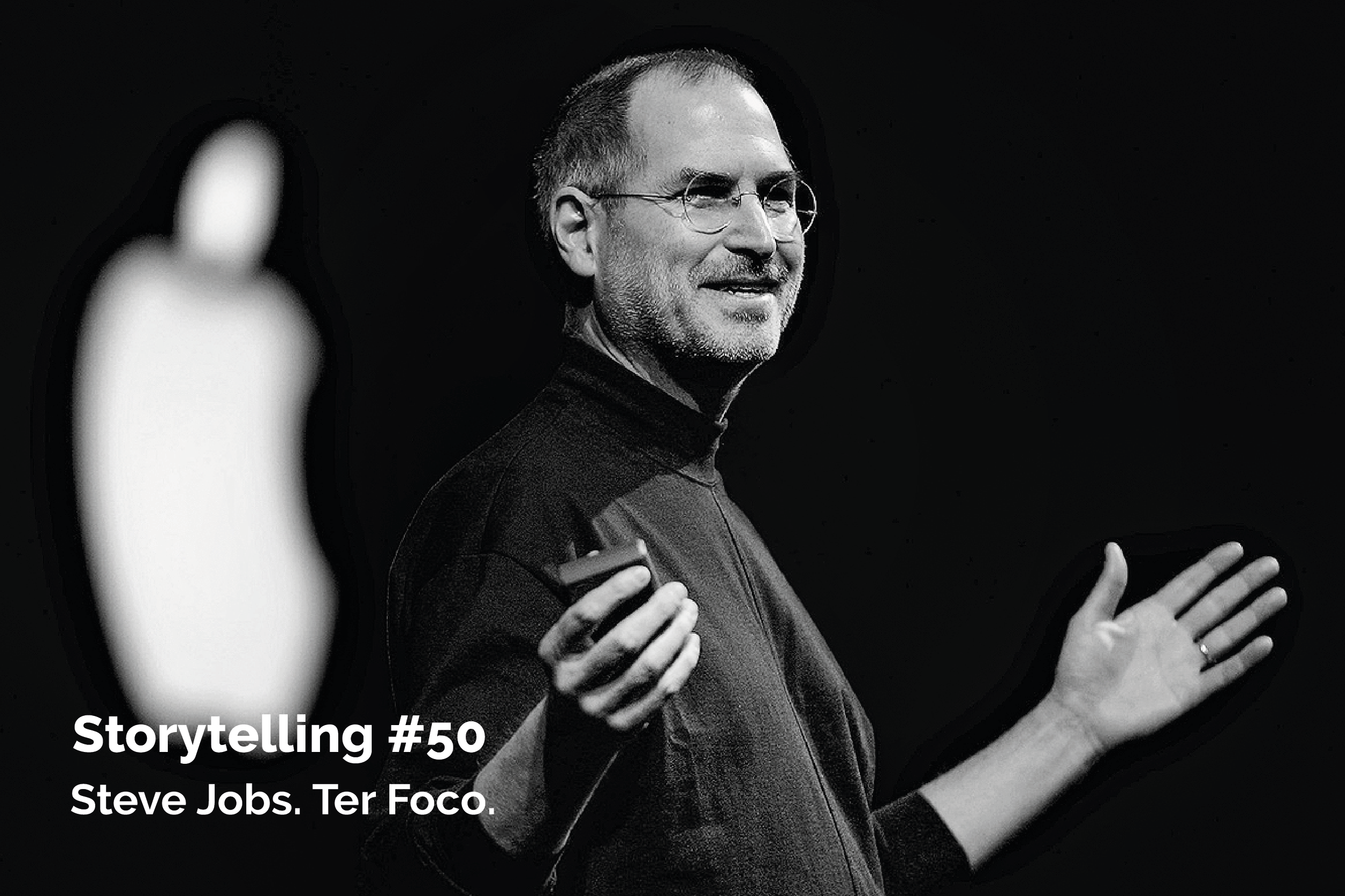 Steve Jobs. Ter Foco.