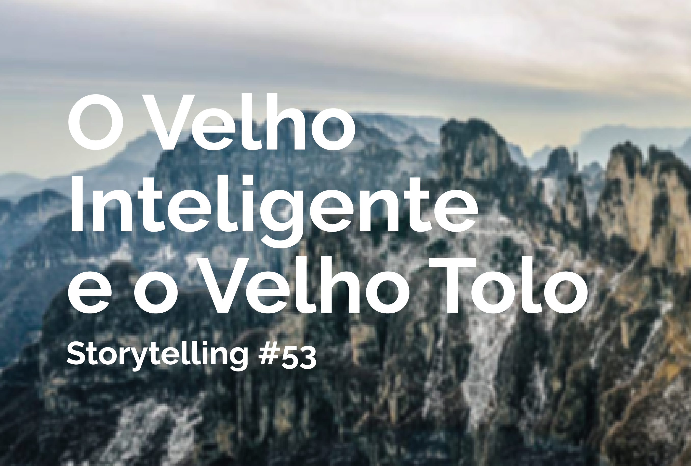 O Velho Inteligente e o Velho Tolo