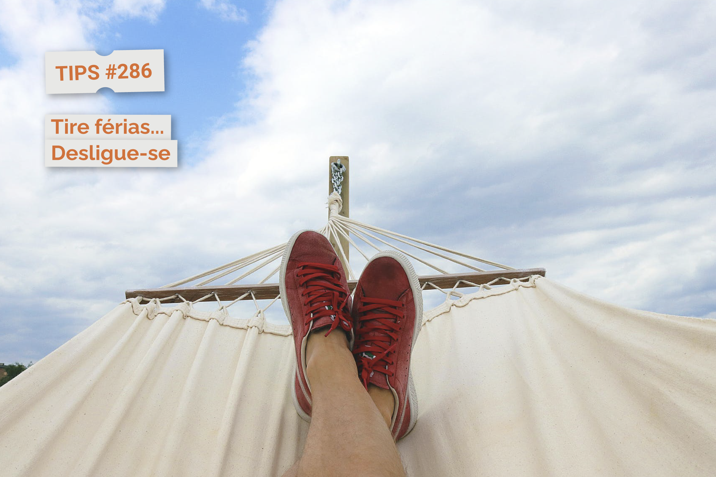Tire férias... Desligue-se