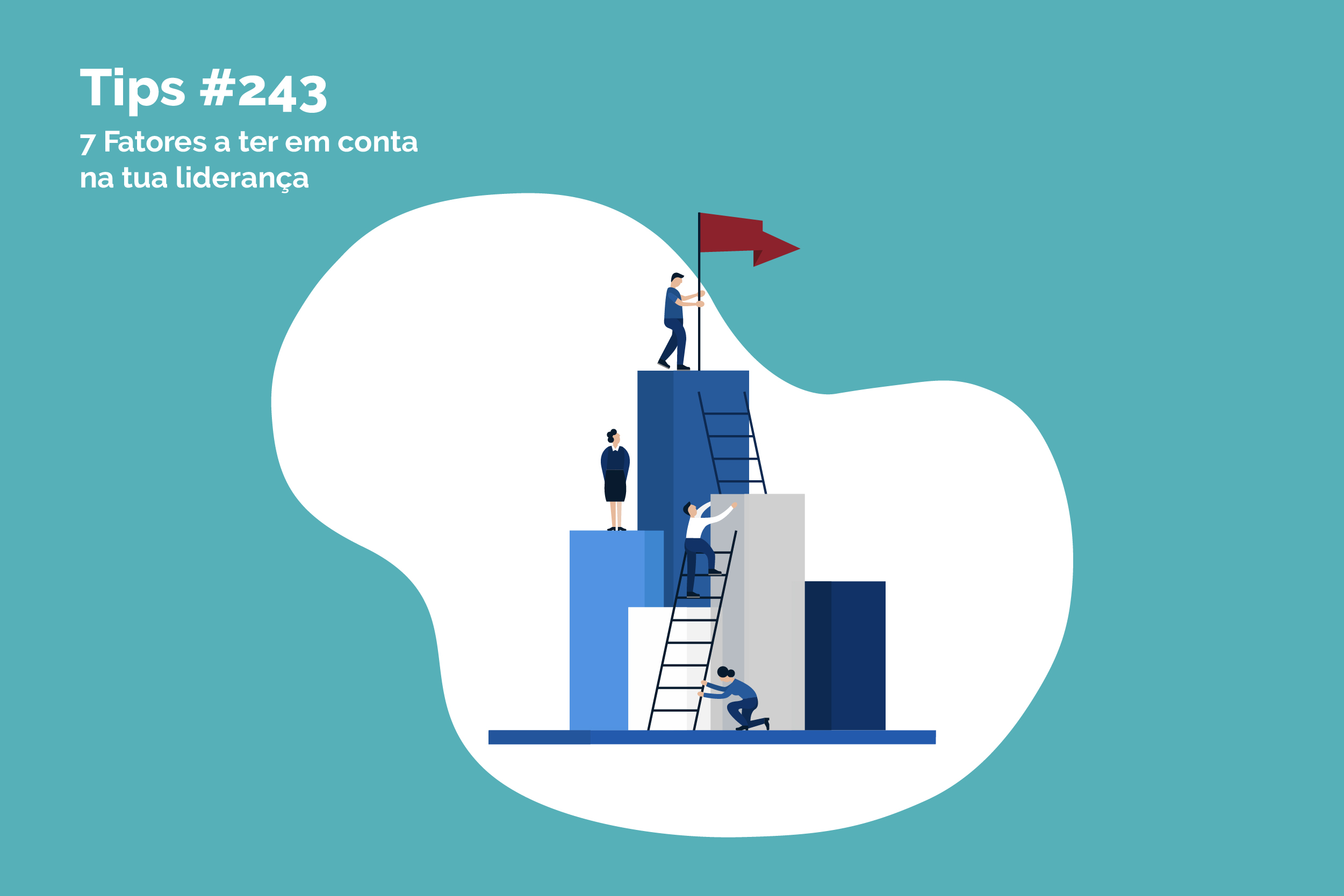 7 Fatores a ter em conta na tua liderança
