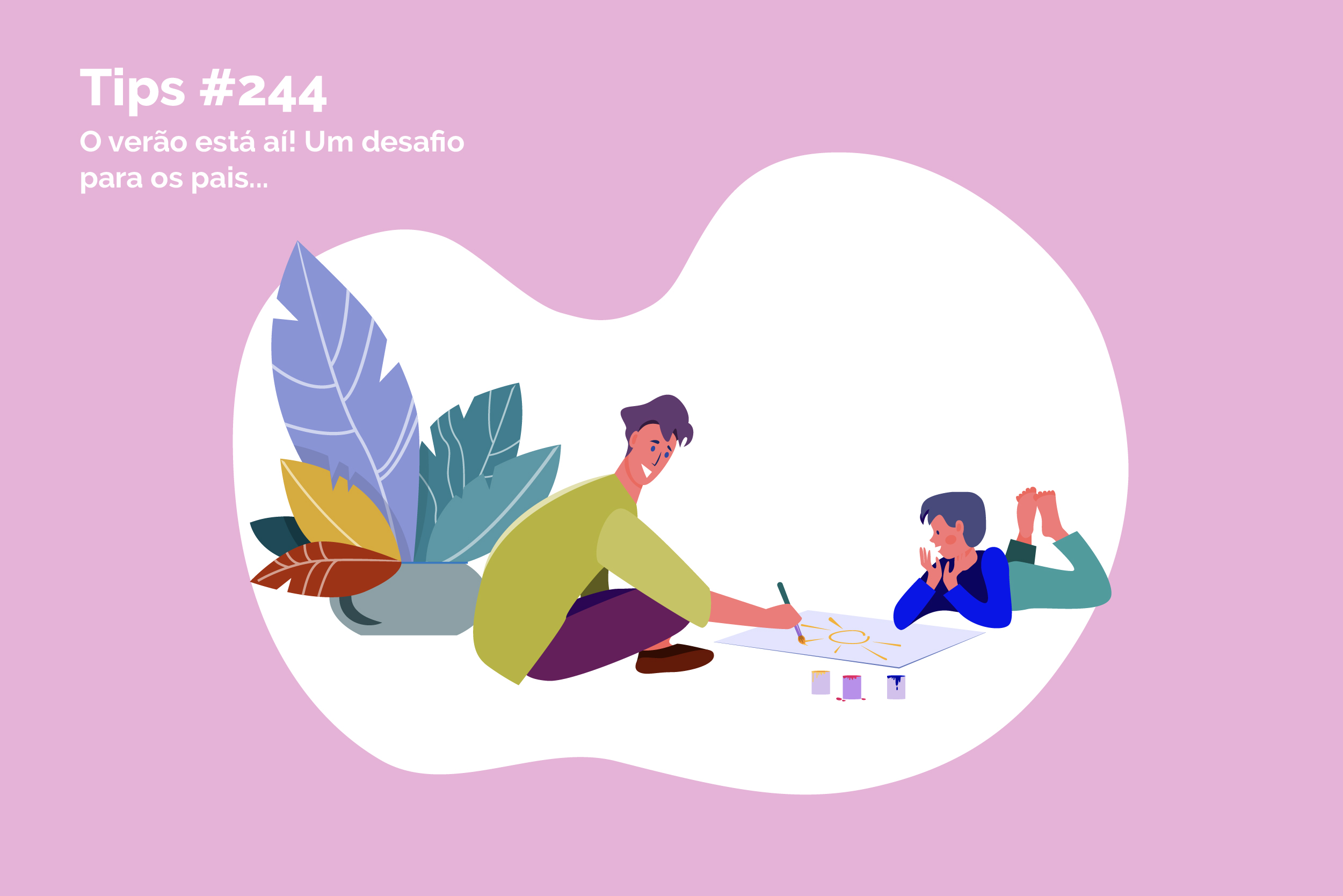 O verão está ai! Um desafio para os pais...