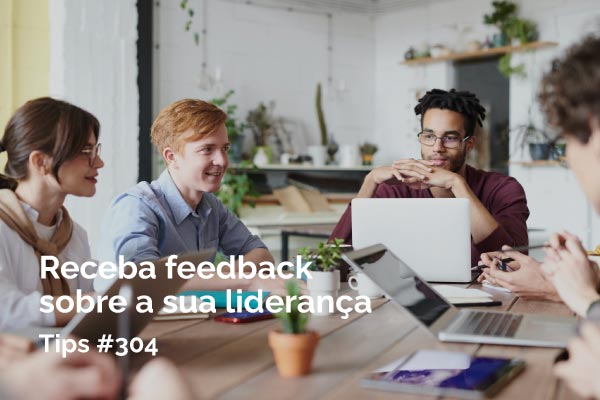 Receba feedback sobre a sua liderança