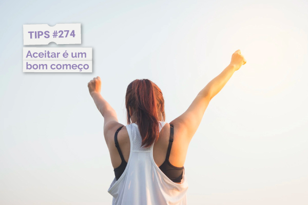 Aceitar é um bom começo